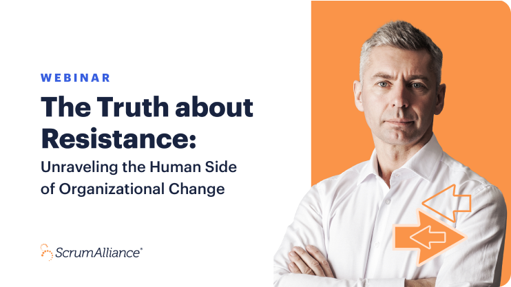 Webinar graphic - The Truth about Resistance: Unraveling the Human Side of Organizational Change